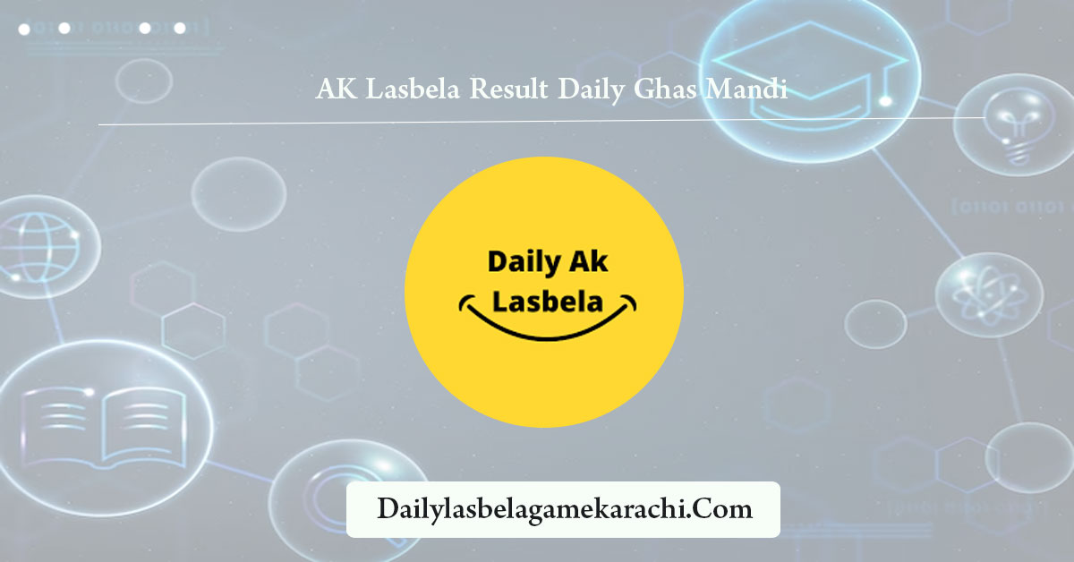 AK Lasbela Result Daily Ghas Mandi