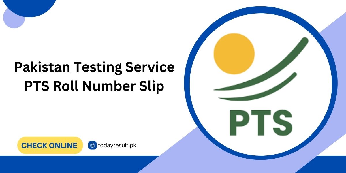 Pakistan Testing Service PTS Roll Number Slip