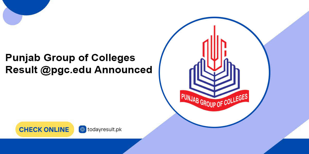 Punjab Group of Colleges Result @pgc.edu Announced